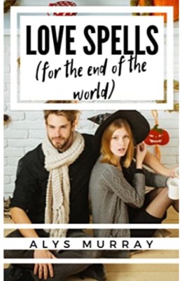 Love Spells for the End of the World
